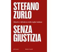 Senza giustizia. Miserie e debolezze delle toghe italiane