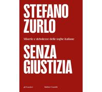 Senza giustizia. Miserie e debolezze delle toghe italiane - 2026
