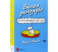 Senza guinzaglio. La vita segreta dei cani
