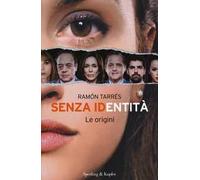 Senza identità. Le origini