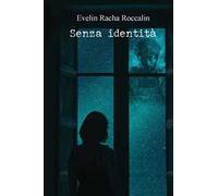 Senza identità. Una storia d'amore. Ediz. integrale