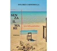 Senza il mare: Versi della gratitudine