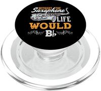 Senza il sassofono Life would B Divertente sassofonista PopSockets PopGrip per MagSafe