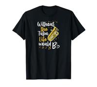 Senza Il Tuba Life Would B Flat Music Pun Maglietta
