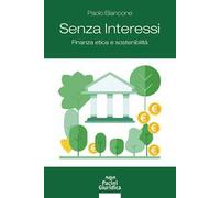 Senza interessi. Finanza etica e sostenibilità