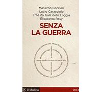 Senza la guerra. Moriremo pacifisti?