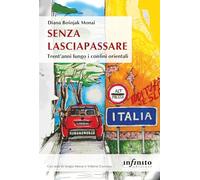 Senza lasciapassare. Trent’anni lungo i confini orientali