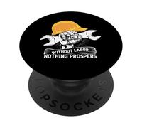 Senza Lavoro Niente Prospera Felice Giornata del Lavoro PopSockets PopGrip Adesivo