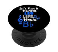 Senza Leo Life Would B Flat Music Lover Nome PopSockets PopGrip Adesivo
