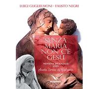 Senza Maria non c'è Gesù. Novena di Natale con santa Teresa di Calcutta