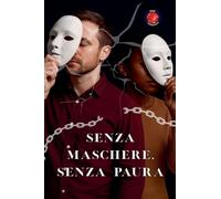 Senza Maschere, Senza Paura