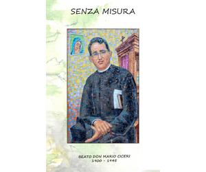Senza misura. Beato don Mario Ciceri 1900-1945 - [EBS Print]