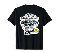 Senza Occhiali Non Ti Vedo… ma Ciao! Maglietta