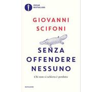 Senza offendere nessuno. Chi non si schiera è perduto