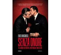 Senza onore. 70 anni di mafia, intrighi, misteri