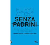 Senza padrini. Resistere alla mafia fa guadagnare
