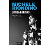 Senza padroni. Taranto, l'Ilva e il palcoscenico