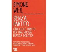 Senza partito. Obbligo e diritto per una nuova pratica politica