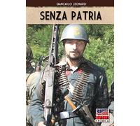 Senza patria. Con la San Marco in Liguria e sulla linea gotica 1944-1945. Nuova ediz.