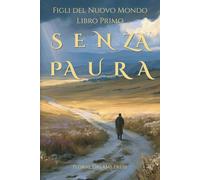 Senza paura: Figli del Nuovo Mondo - Libro Primo