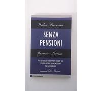 Senza Pensioni. Tutto Quello Che Dovete Sapere Sul Vost