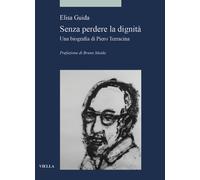 Senza perdere la dignità. Una biografia di Piero Terracina - Guida Elisa