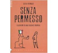 Senza permesso. Avventure di una badante rumena