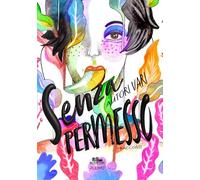 Senza permesso: (Gli scrittori della porta accanto - PubMe)