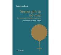 Senza più io né mio. La mistica di Margherita Porete