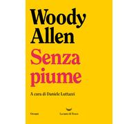 Senza piume [Paperback] [Apr 04, 2023] Allen, Woody and Luttazzi, Daniele