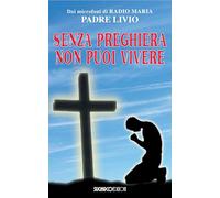 Senza preghiera non puoi vivere