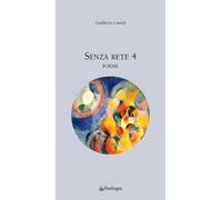 Senza rete. Vol. 4