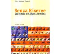 Senza riserve. Etnologia del nord America