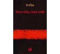 Senza rotta, senza scopo