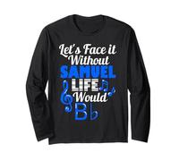 Senza Samuel Life Would B Flat Music Lover Nome Maglia a Manica