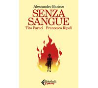 Senza Sangue - Alessandro Baricco e Tito Faraci e Francesco Ripoli - 2019