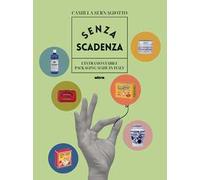 Senza scadenza. L'intramontabile packaging Made in Italy. Ediz. a colori