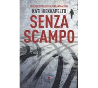 SENZA SCAMPO - Hiekkapelto Kati - 2022 - Atmosphere Libri