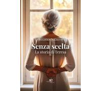 Senza scelta. La storia di Teresa