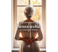 Senza scelta. La storia di Teresa