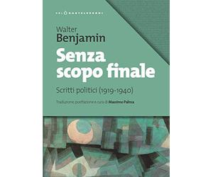 Senza scopo finale: Scritti politici (1919-1940)