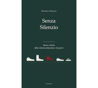 Senza Silenzio: Storie e diritto della violenza domestica e di genere
