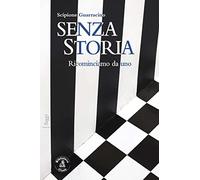 Senza storia. Ricominciamo da uno