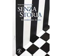 Senza storia. Ricominciamo da uno