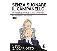 Senza suonare il campanello. La comicità elegante di Sandra e Raimondo