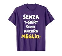 Senza T-Shirt Sono Ancora Meglio Frase Divertente Regalo Maglietta, Uomo, Viola, 3XL