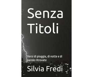 Senza Titoli: Versi di pioggia, di notte e di parole ritrovate