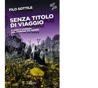 Senza titolo di viaggio. Storie e canzoni dal margine dei generi