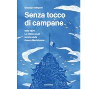 Senza tocco di campane. 1860-1870: le vittime civili taciute della Guerra Meridionale