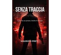 SENZA TRACCIA: Tutto ha un prezzo. Anche il silenzio